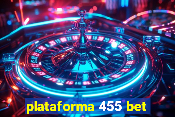 plataforma 455 bet